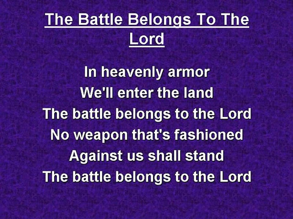 The Battle Belongs to the Lord (worship video w lyrics)