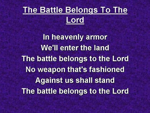 The Battle Belongs to the Lord (worship video w lyrics)