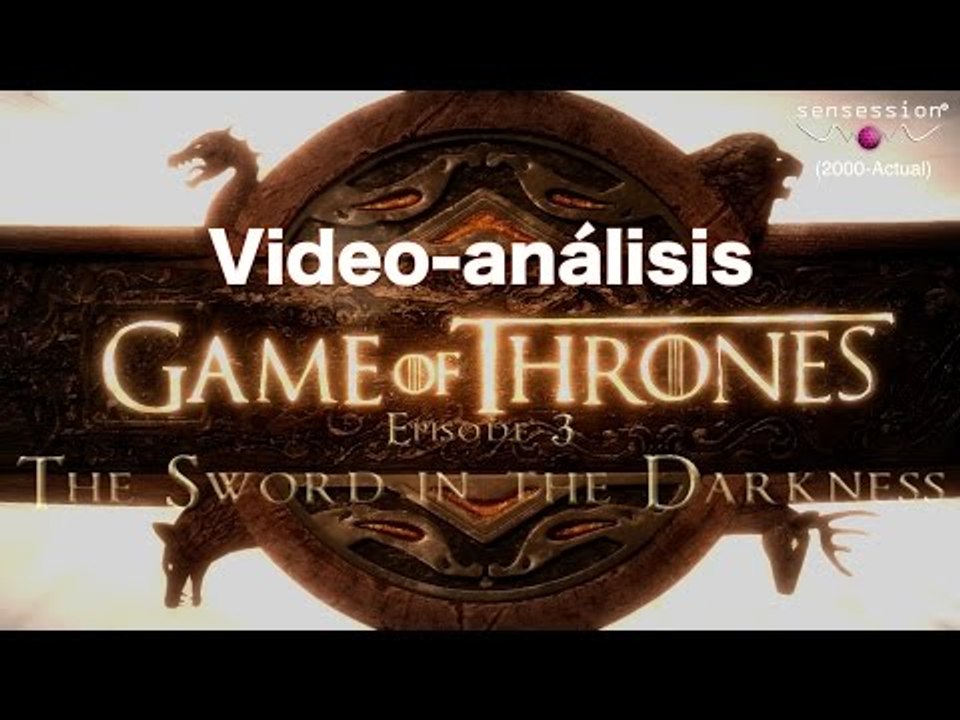 Análisis Game of Thrones Ep#3: The Sword in the Darkness