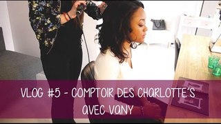 Vlog #5 - Comptoir des Charlotte's avec Vany ! || CeriseDaily ❤