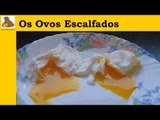 receita dos ovos escalfados (receita fácil é rapida) HD