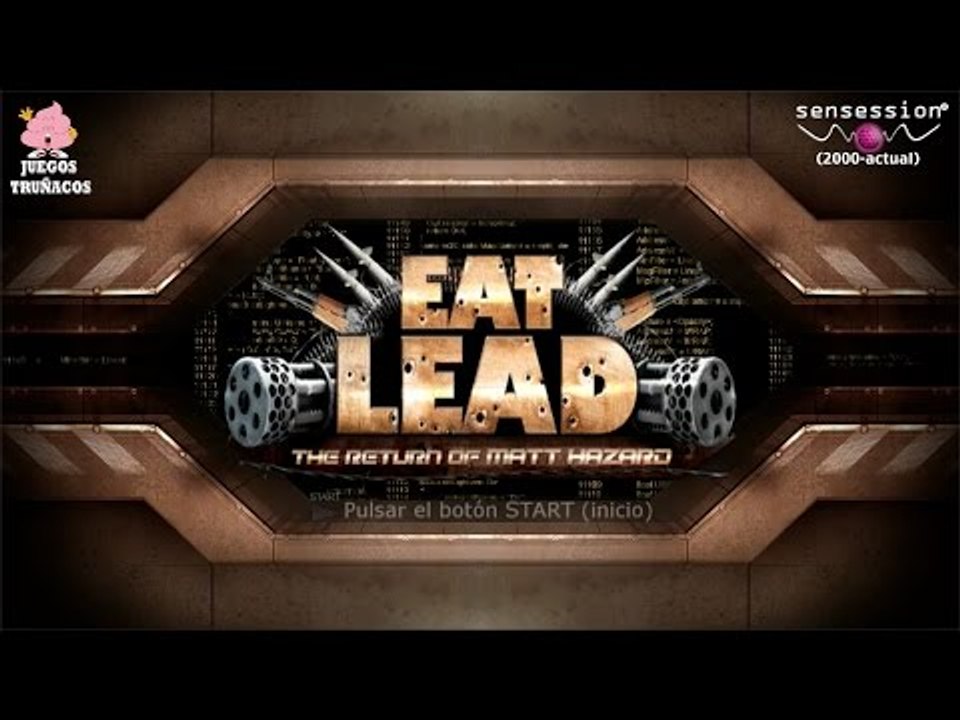 Juegos Truñacos #3: Come plomo que te atragantarás!! (Eat Lead The Return of Matt Hazard)