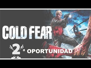 2ª oportunidad #5: Cold Fear