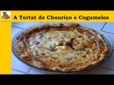 A tortat de chouriço e cogumelos (receita fácil é rapida) HD