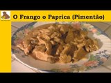 O frango o paprica (pimentão) (receita fácil é rapida) HD