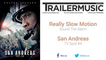 San Andreas - TV Spot #4 Music #1 (Really Slow Motion - Sound The Alarm)