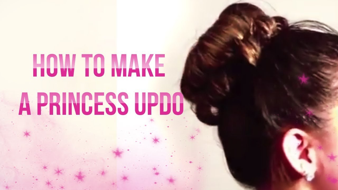 How To Make A Princess Updo Tutorial