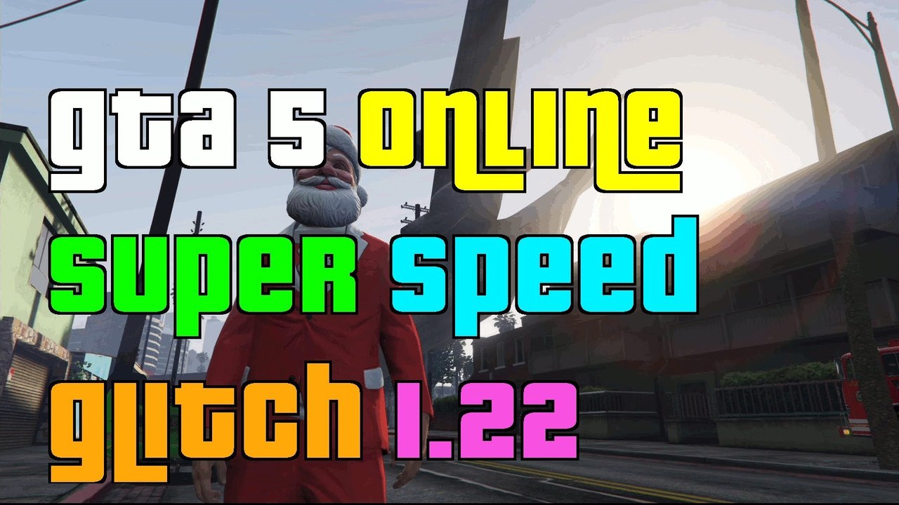 GTA 5 Online Super Speed Glitch Patch 1.22 "GTA5 Glitch Patch 1.22"