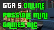 GTA 5 Online Possibe Mini Games Dlc 1.17