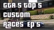 GTA 5 Online Top 5 Custom Races Episode 5 Custom Races GTA5