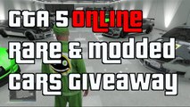 GTA 5 Online Modded Cars And Rare Cars Give Away