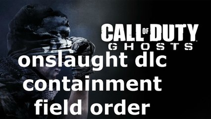 Cod Ghosts Onslaught Dlc Containment Field order