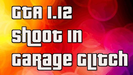GTA 5 Online How To "Shoot People In Your Garage" "After Patch 1.12"