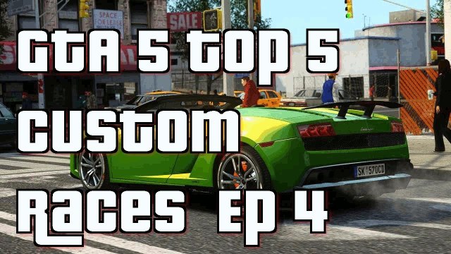 GTA 5 Online Top 5 Custom Races Episode 4 Custom Races