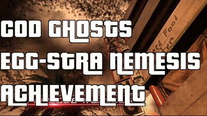 COD Ghosts Eggstra Nemesis Acievement Guide "Eggstra Nemesis Achievement"