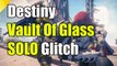 Destiny Vault Of Glass Glitch Vault Of Glass Easy Solo Method 