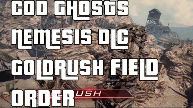 COD Ghosts Nemesis DLC Map Gold Rush Field Order Gold Rush Field Order
