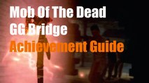 Mob Of The Dead GG Bridge Achievement/Trophy