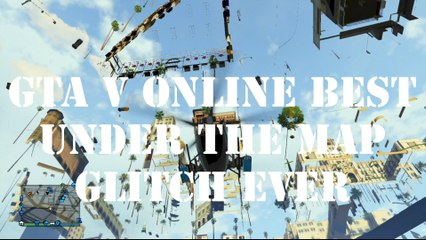 GTA 5 Online Best Under The Map Glitch Ever "GTA 5 Wall Breach"
