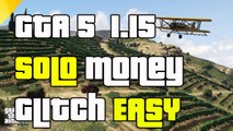 GTA 5 Online Solo Money Glitch Patch 1.15 GTAV SOLO Unlimited Money Glitch GTA 1.15