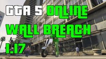 GTA 5 Online Awesome Wall breach 1.17(Fast Easy Wall breach)