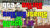 GTA 5 Online Sinking Items Glitch 1.16(Sinking Items Glitch 1.16)