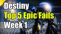 Destiny Top 5 Epic Fails Week 1 