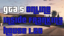 GTA 5 Online Next Gen Inside Franklin's House Glitch 1.20