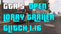 GTA 5 Online Open Lorry Trailer Glitch 1.16 