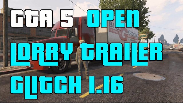 GTA 5 Online Open Lorry Trailer Glitch 1.16 GTA5 Online Trailer Glitch 1.16