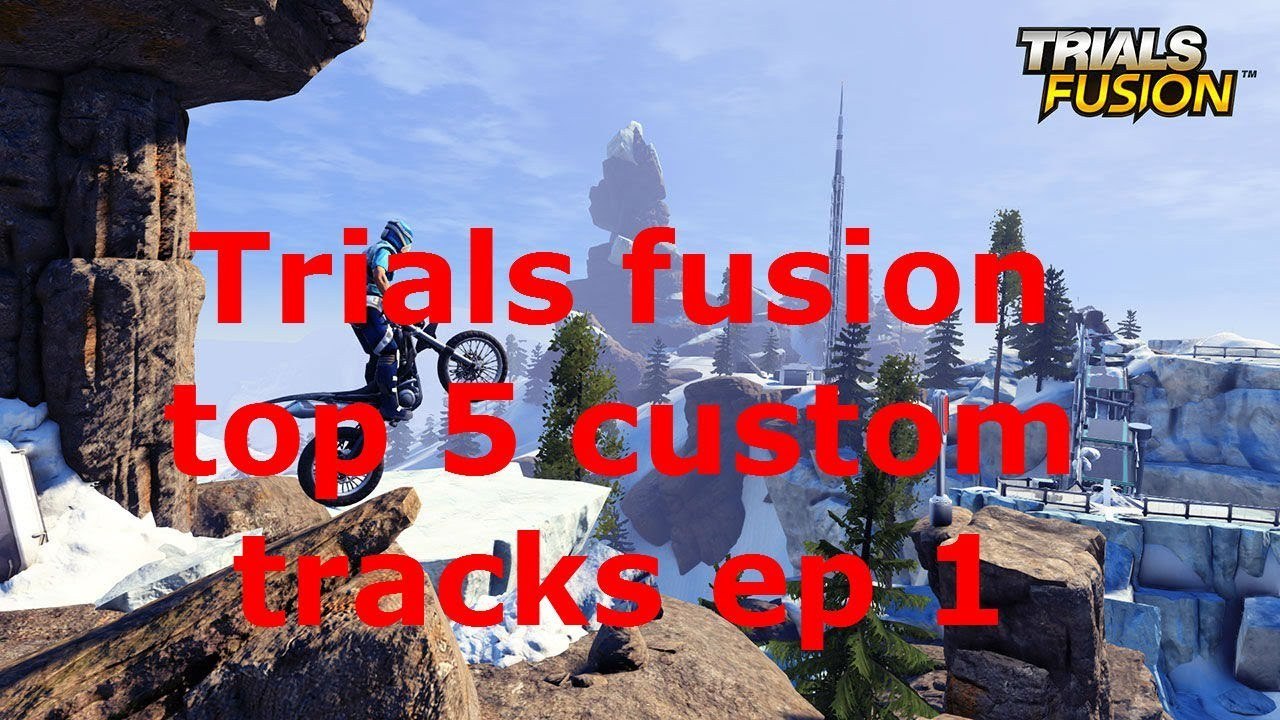 Trials Fusion Top 5 Custom Track Ep 1