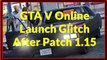 GTA 5 Online Launch Glitch After Patch 1.15 (GTA5 Launch Glitch Patch 1.15)