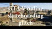 GTA 5 Online New Skateboarding Glitch 1.14 GTAV Skateboarding Glitch