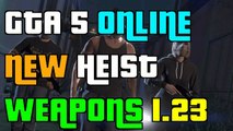 GTA 5 Online New Heist Weapon Update 1.23 