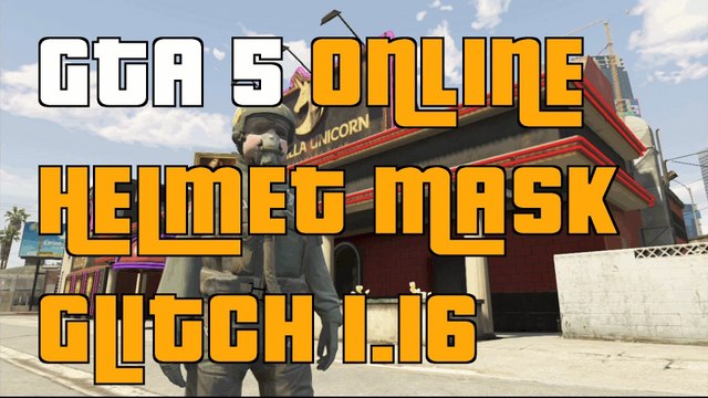 GTA 5 Online Helmet Mask Glitch 1.16 GTA5 Helmet And Mask Glitch 1.16