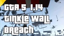 GTA 5 Online Tinkle Wall Breach Wallbreach After Patch 1.14 GTAV Wall Breach