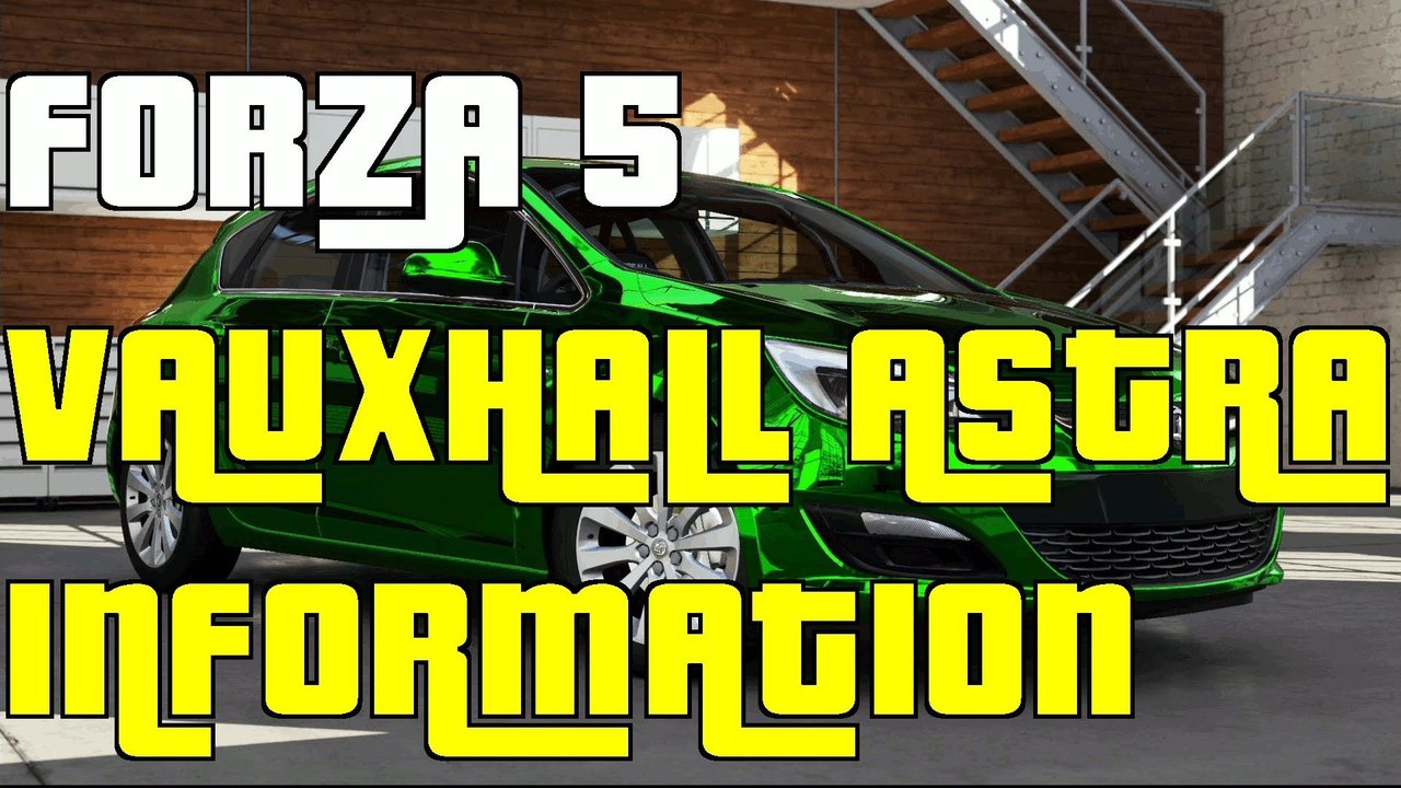 Forza 5 Vauxhall Astra 1.6 Information Gameplay "Vauxhall Astra 1.6"