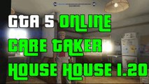 GTA 5 Online Next Gen care taker house Glitch 1.20