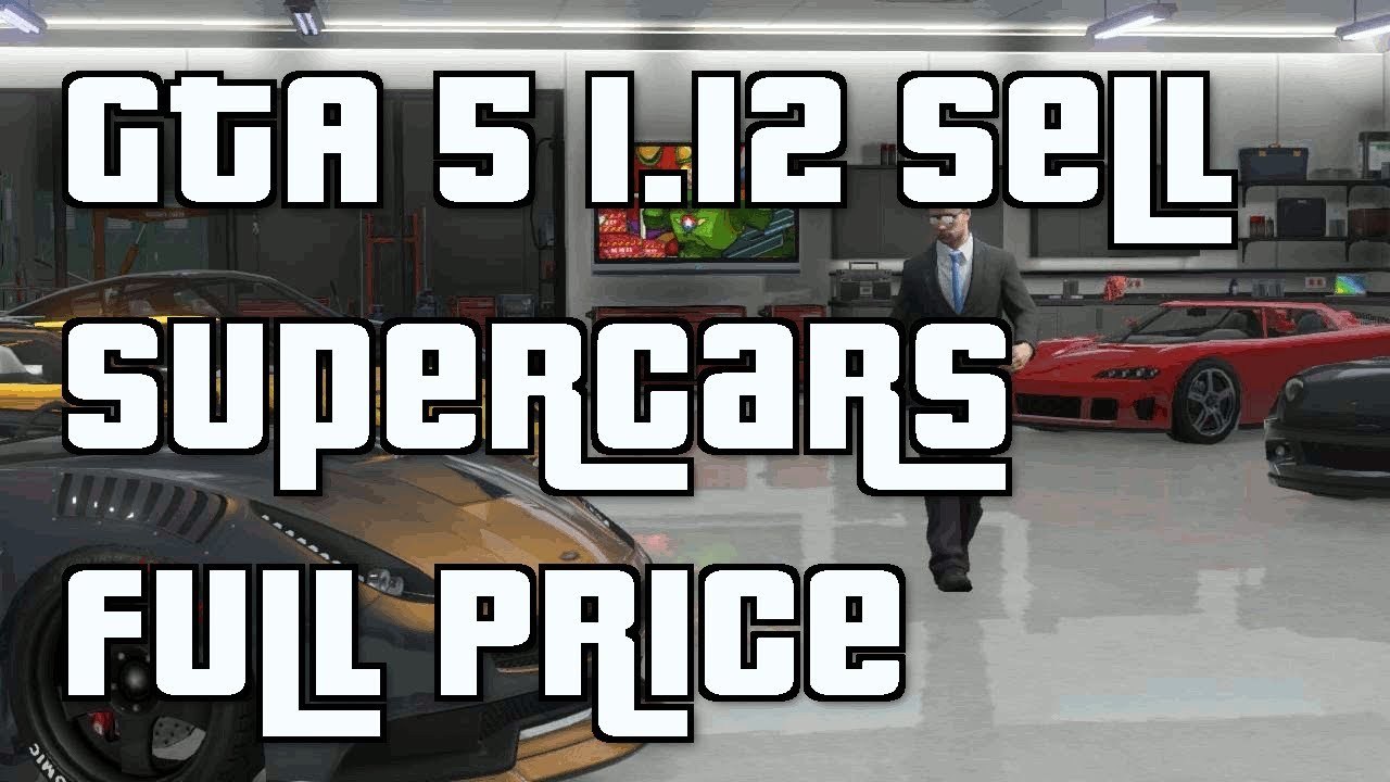 GTA 5 Online Unlimited "Money Glitch After Patch 1.12" No Wait Sell Super Cars Full Price