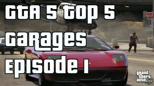 GTA 5 Online Top 5 Garages Rare Cars Modded Cars Best Paint Jobs Episode 1
