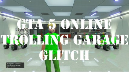 GTA 5 Online Trolling Garage Glitch