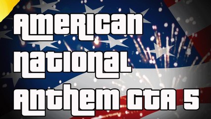 GTA 5 Online Independence Day 1.15 American National Anthem With Car Horns