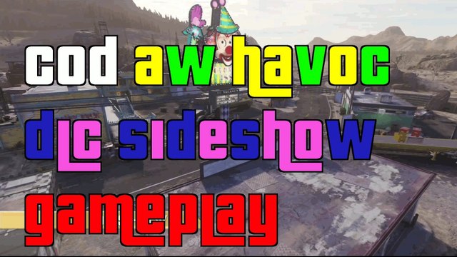COD Advanced Warfare Havoc DLC Sideshow Gameplay COD AW Havoc DLC