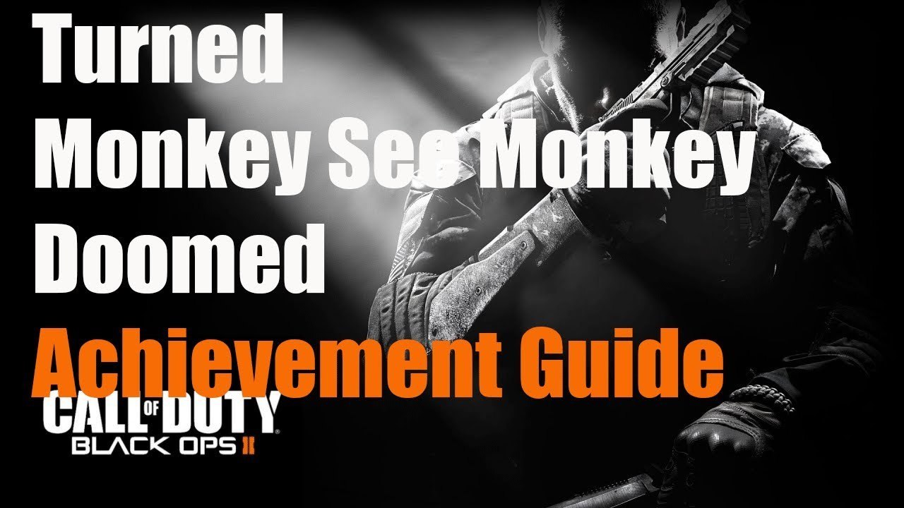 Black Ops 2 Turned Monkey See Monkey Doom Achievement