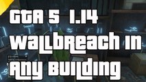 GTA 5 Online Glitch Wallbreach Into Any Building GTA 5 Wallbreach Glitch 1.14