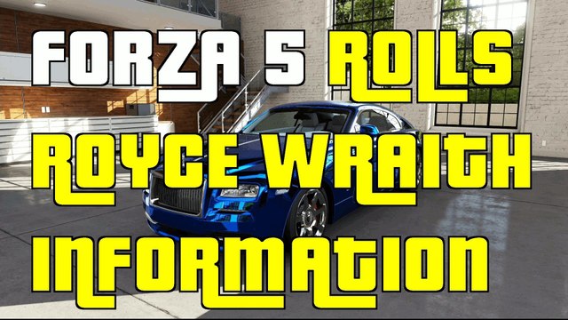 Forza 5 Rolls Royce Wraith Information Gameplay Rolls Royce Wraith Infinitu DLC