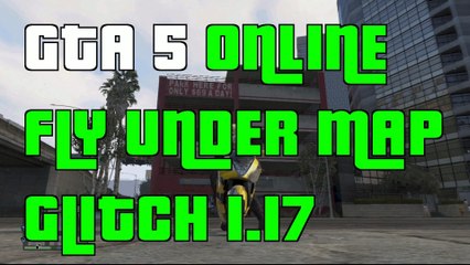GTA 5 Online New flying under the Map glitch 1.17
