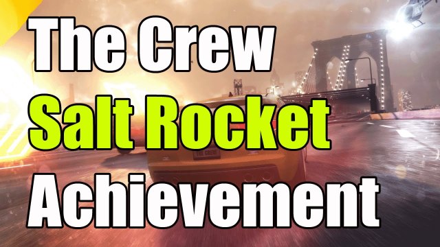 The Crew Salt Rocket Achievement Guide Salt Rocket Achievement Trophy
