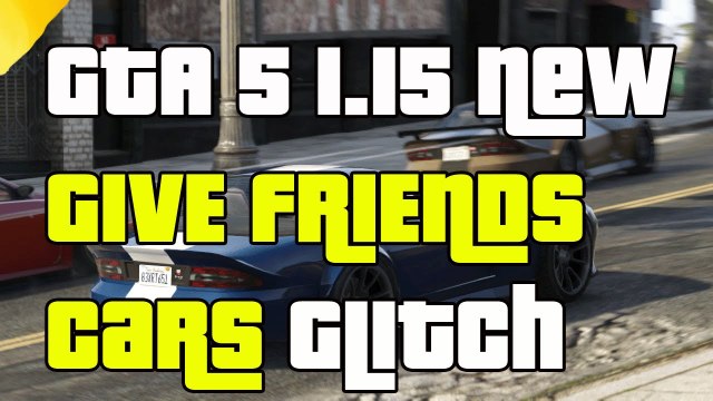 GTA 5 Online Car Duplication Glitch Give Cars To A Friend 1.15 GTA5 Duplication Glitch 1.15