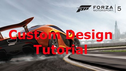 Forza 5 Custom Design Tutorial